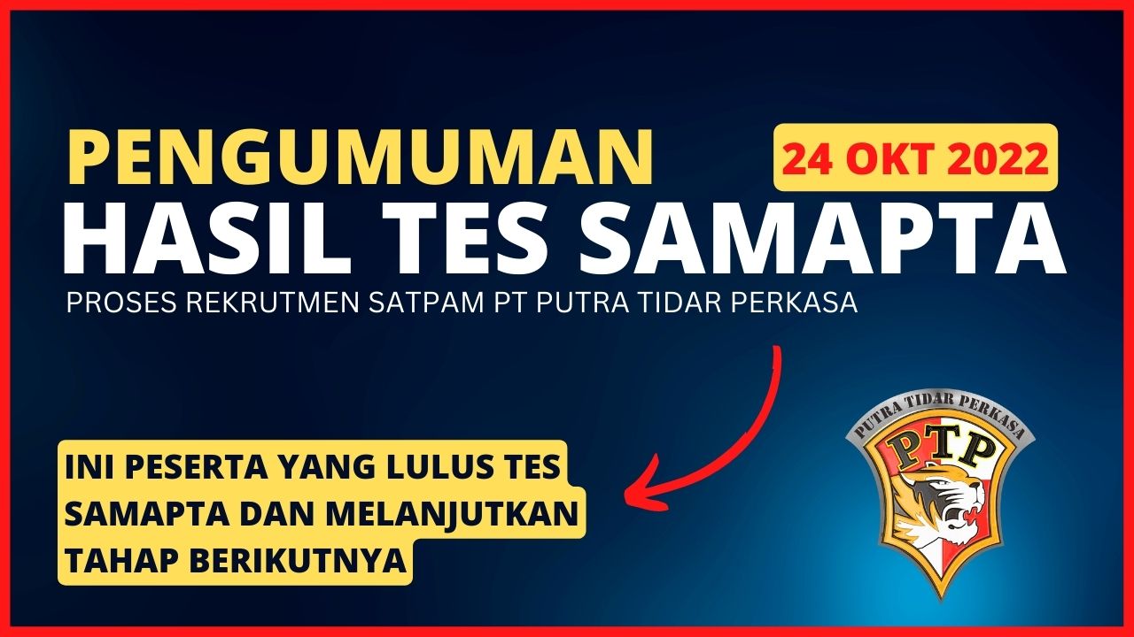 You are currently viewing PENGUMUMAN PROSES REKRUTMEN SATPAM PTP : Hasil Tes Samapta & Interview – 24 Oktober 2022
