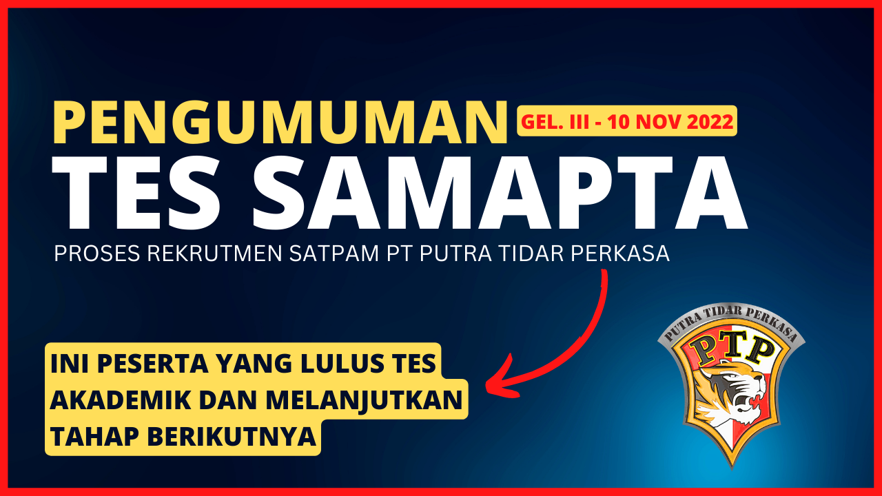 You are currently viewing PENGUMUMAN PROSES REKRUTMEN SATPAM PTP : Tes Samapta Gel. III – 10 November 2022