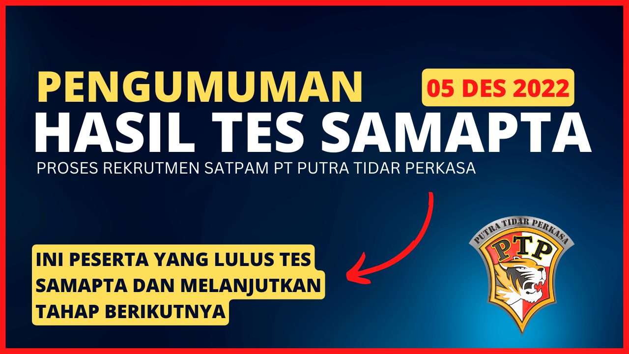 Read more about the article PENGUMUMAN PROSES REKRUTMEN SATPAM PTP : Hasil Tes Samapta – 05 Desember 2022